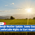 Pittsburgh Weather Update: Sunny Days and Comfortable Nights to Start August