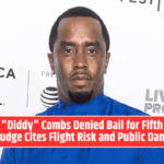 Sean "Diddy" Combs Denied Bail for Fifth Time as Judge Cites Flight Risk and Public Danger
