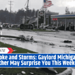 Smoke and Storms: Gaylord Michigan's Weather May Surprise You This Weekend!