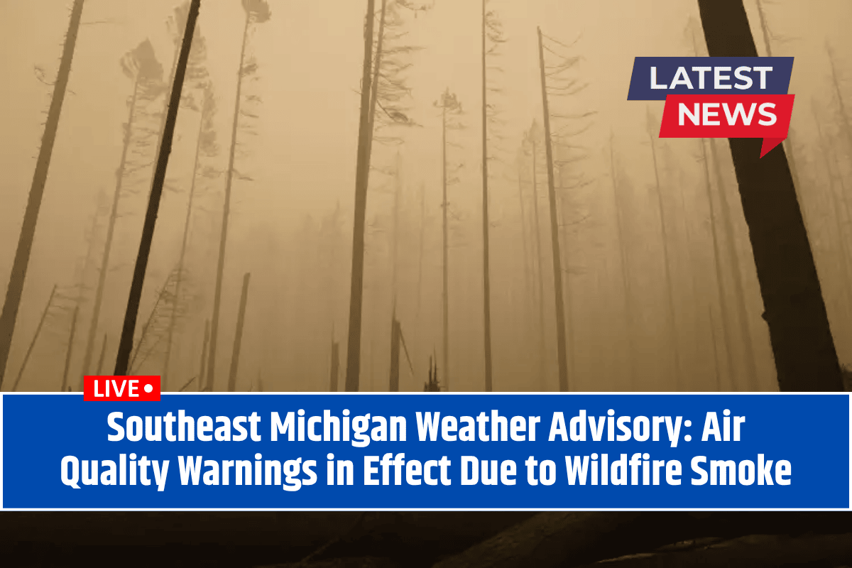 Southeast Michigan Weather Advisory: Air Quality Warnings in Effect Due to Wildfire Smoke