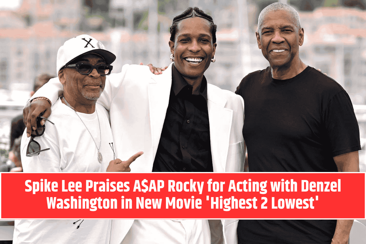 Spike Lee Praises A$AP Rocky for Acting with Denzel Washington in New Movie 'Highest 2 Lowest'