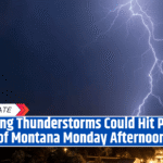 Strong Thunderstorms Could Hit Parts of Montana Monday Afternoon