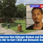 Tennessee Man Kidnaps Woman and Baby, Forces Her to Hurt Child and Demands Ransom