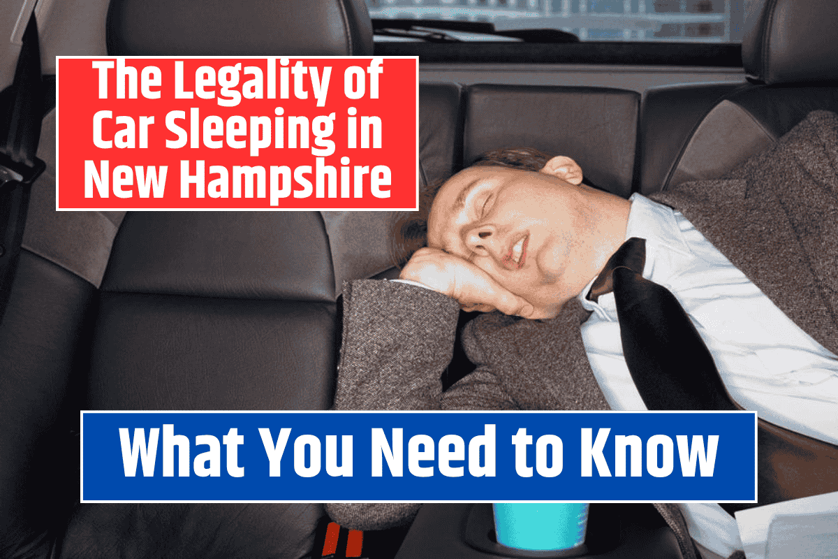 The Legality of Car Sleeping in New Hampshire: What You Need to Know