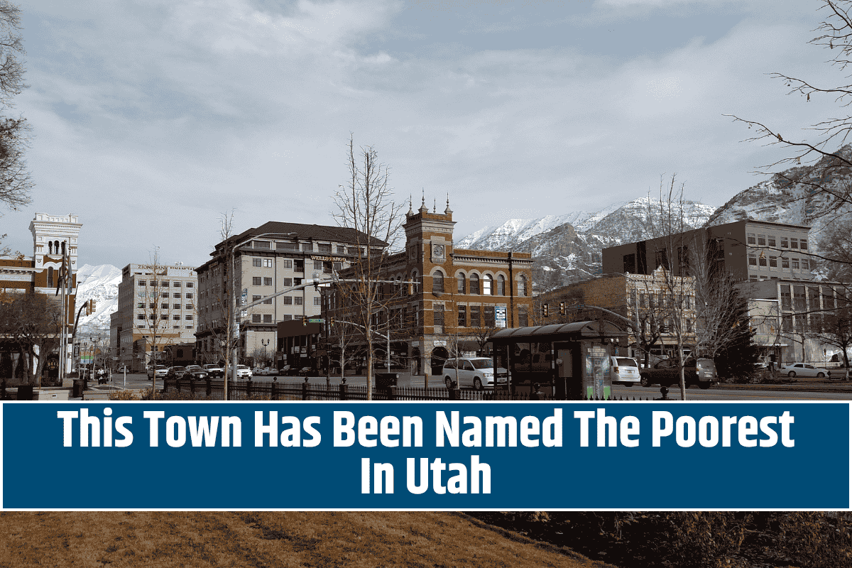 This Town Has Been Named The Poorest In Utah