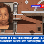 Tragic Death of 3-Year-Old Ketorrius Starks, Jr. in Hot Car: Child Welfare Worker Faces Manslaughter Charges