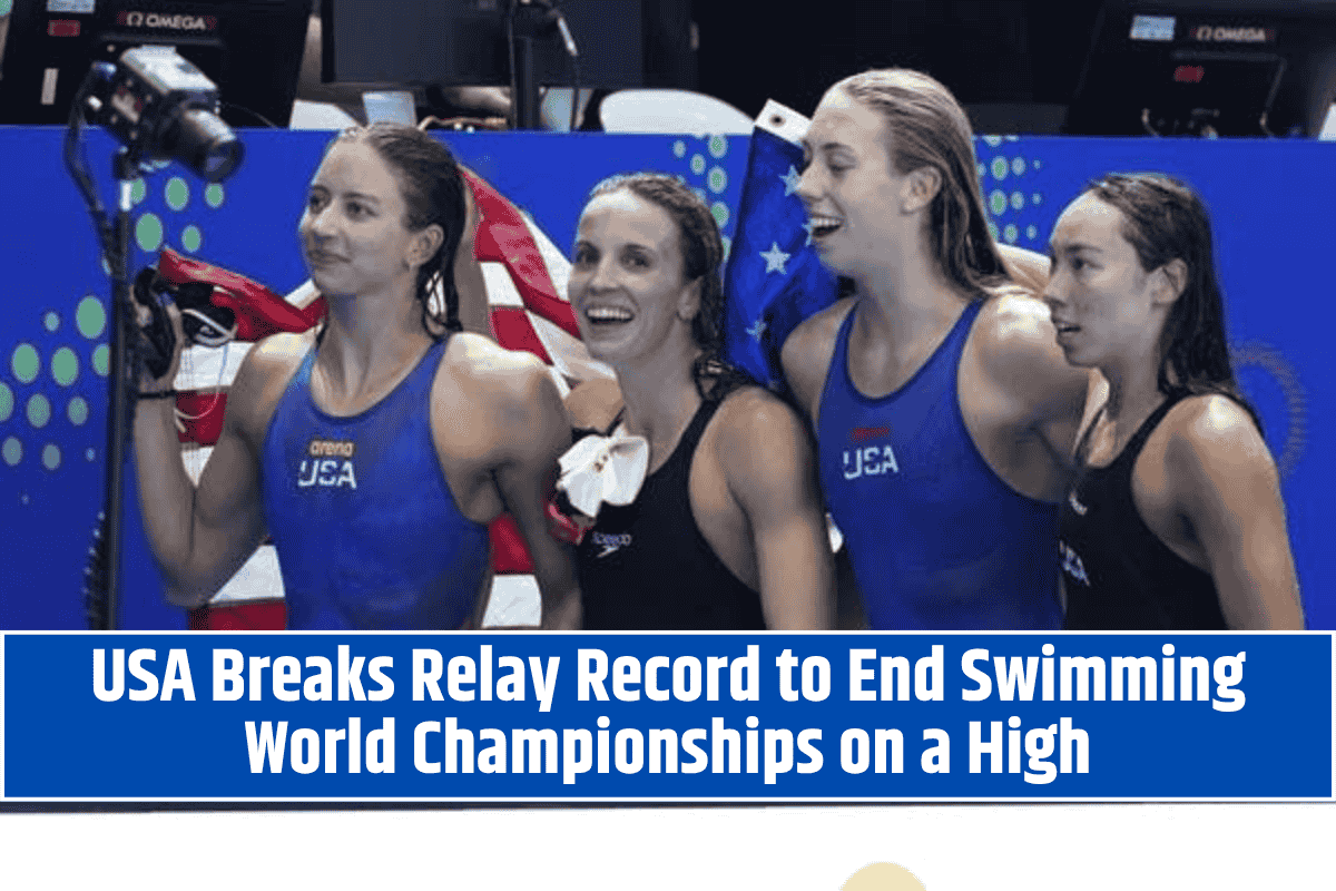 USA Breaks Relay Record to End Swimming World Championships on a High