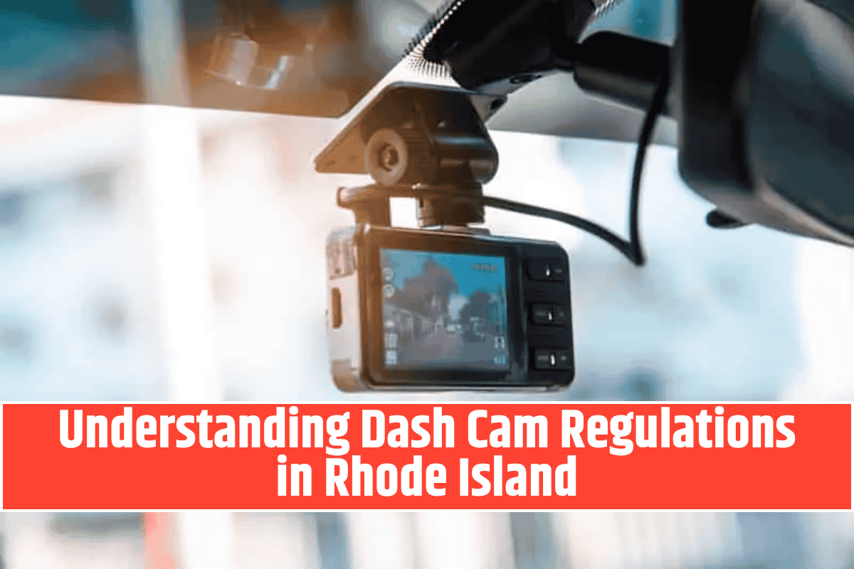 Understanding Dash Cam Regulations in Rhode Island