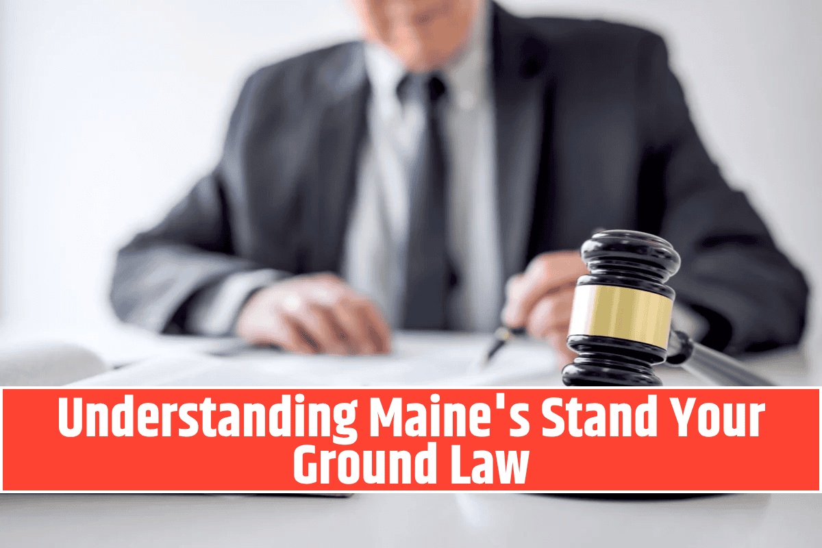 Understanding Maine's Stand Your Ground Law