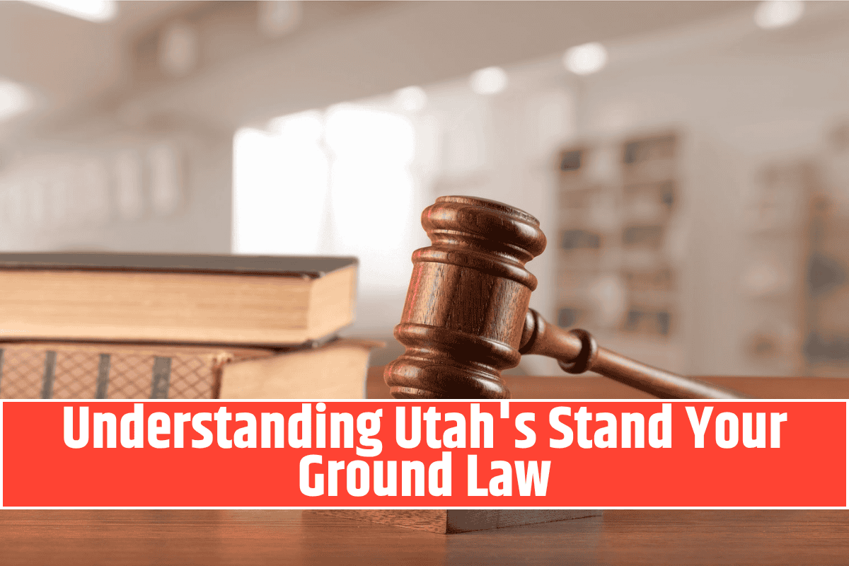 Understanding Utah's Stand Your Ground Law
