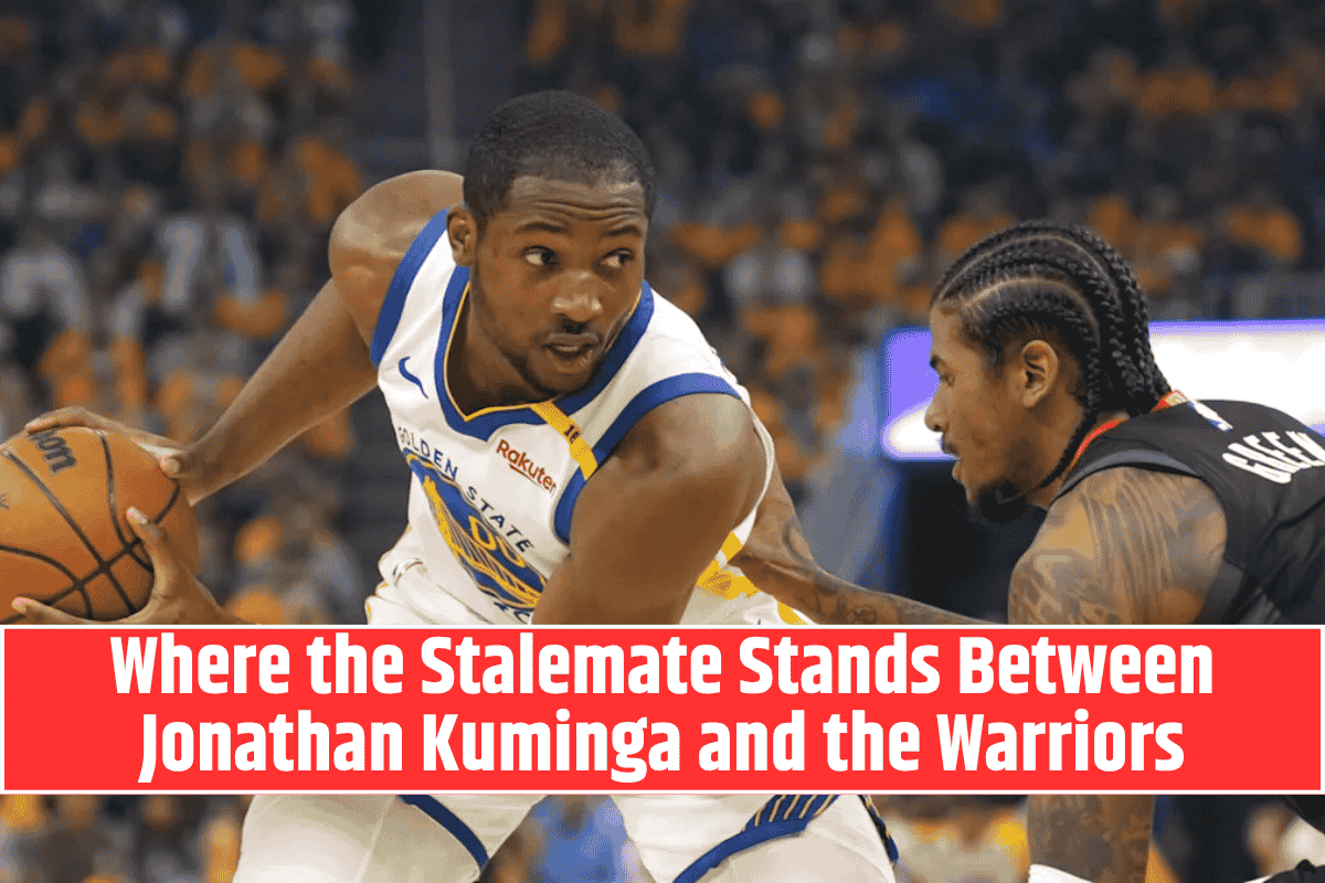 Where the Stalemate Stands Between Jonathan Kuminga and the Warriors